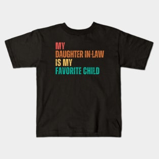 My Daughter In Law Is My Favorite Child Kids T-Shirt